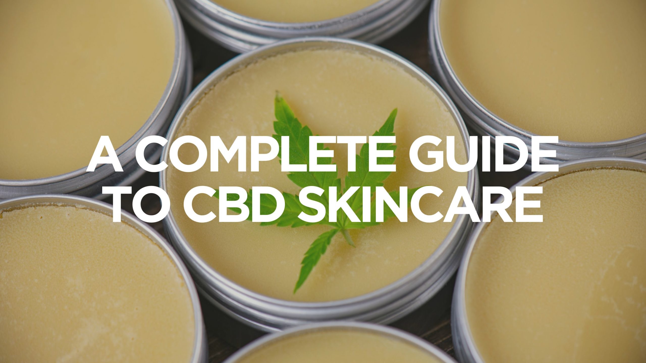 A Complete Guide to CBD Skincare
